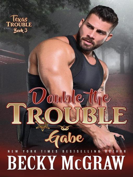 Title details for Double the Trouble by Becky McGraw - Available